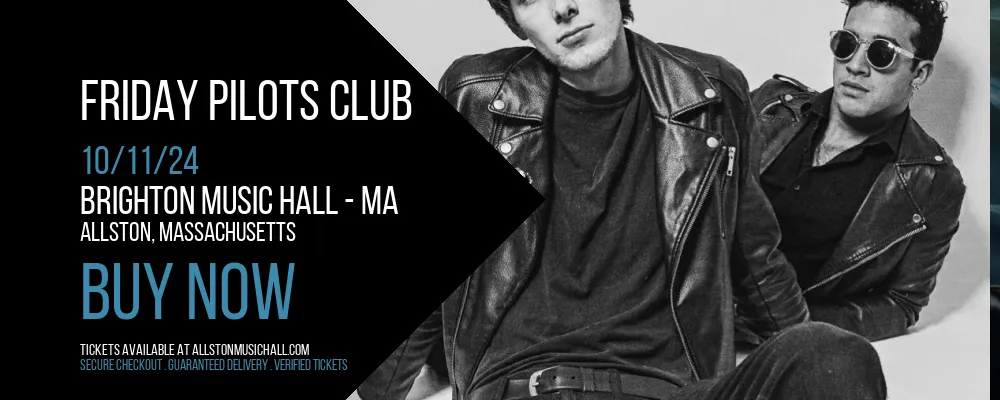 Friday Pilots Club at Brighton Music Hall - MA