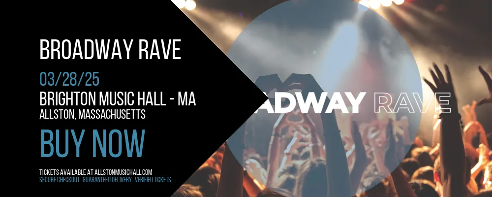 Broadway Rave at Brighton Music Hall - MA